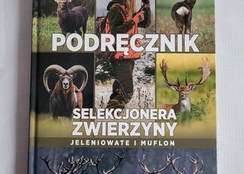 "Podręcznik selekcjonera zwierzyny jeleniowate i muflon"