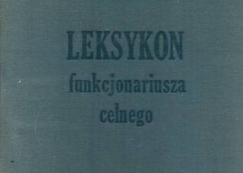 LEKSYKON FUNKCJONARIUSZA CELNEGO
