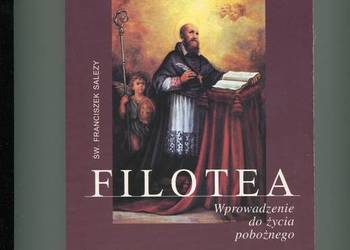 Filotea Wprowadzenie do życia pobożnego - Franciszek Salezy