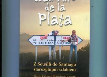 Camino de la Plata Z Sewilli do Santiago starożytnym szlakie