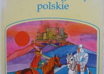 PODANIA BAŚNIE I LEGENDY POLSKIE
