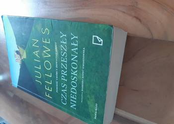 Julian Fellowes Czas przeszły niedoskonały