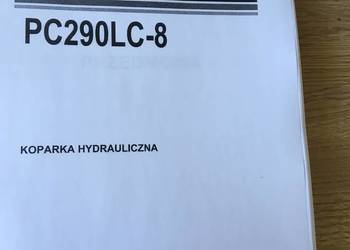 dtr instrukcja obsługi koparka komatsu PC290lc-8 i inne