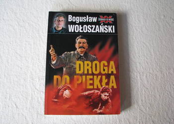 Droga do piekła – Stalin 1941-1945 Bogusław Wołoszański Sensacje XX wieku