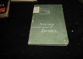 wydanie pierrwsze, Antoni Lange - Zbrodnia [ 1907r. ]