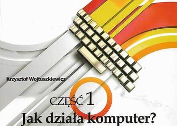 Jak działa komputer- K. Wojtuszkiewicz