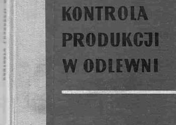 (1847) KONTROLA PRODUKCJI W ODLEWNI J. MARCINKOWSKI i R. KRZESZEWSKI
