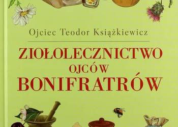 Ziołolecznictwo Ojców Bonifratrów  - Teodor Książkiewicz