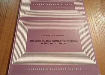 Dialektyczna korespondencja w rozwoju nauki / Izabella Nowak.