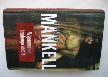 Wspomnienia brudnego anioła - Henning Mankell, oprawa twarda