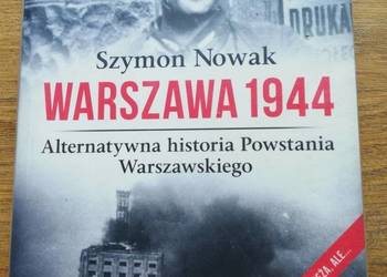 Warszawa 1944 Alternatywna historia Powstania W. Sz. Nowak