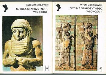 SZTUKA STAROŻYTNEGO WSCHODU cz.1 i 2 - Antoni Mierzejewski