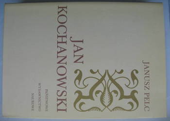 Janusz Pelc, Jan Kochanowski