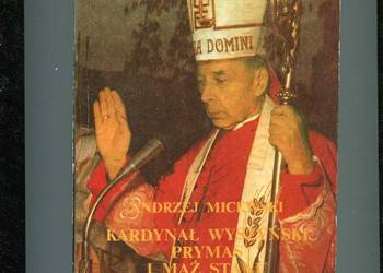 Kardynał Wyszyński prymas i mąż stanu - Micewski