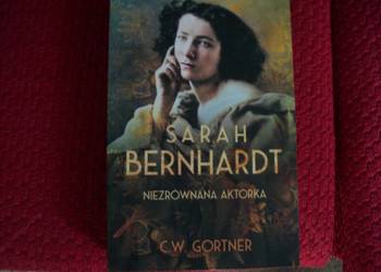 "SARAH BERNARDT.niezrównana aktorka",CW.Gortner