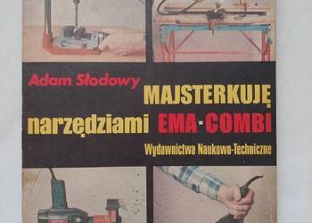 Majsterkuję narzędziami EMA-COMBI A.Słodowy