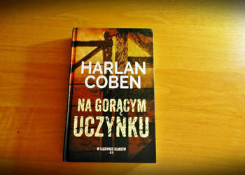 Harlan Coben " Na gorącym uczynku".