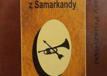 Trębacz z Samarkandy Ksawery Pruszyński FA