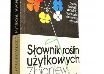 SŁOWNIK ROŚLIN UŻYTKOWYCH ZBIGNIEW PODBIELKOWSKI /FA
