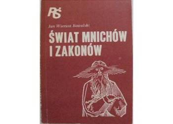 ŚWIAT MNICHÓW I ZAKONÓW - KOWALSKI J.W.