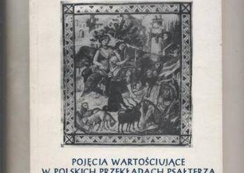 Pojecia wartościujące w polskich przekładach Psałterza.