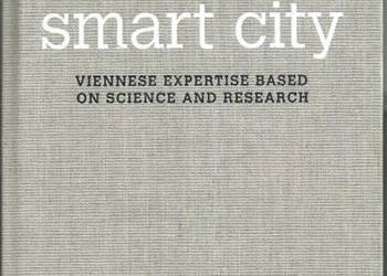 SMART CITY VIENNESE EXPERTISE BASED ON SCIENCE AND RESEARCH SMART CITY VIENNESE EXPERTISE BASED ON SCIENCE AND RESEARCH