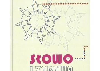 Słowo i zabawa. Ustna twórczość dzieci na pograniczu polsko- Słowo i zabawa. Ustna twórczość dzieci na pograniczu polsko-
