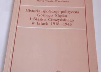 Historia Społeczno-Polityczna Górnego Śląska I Śląska Cieszynskiego