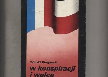 W konspiracji i walce - Witold Biegański