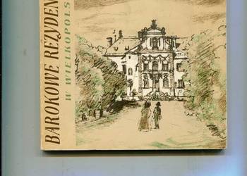 Barokowe rezydencje w Wielkopolsce - Kręglewska Foksowicz