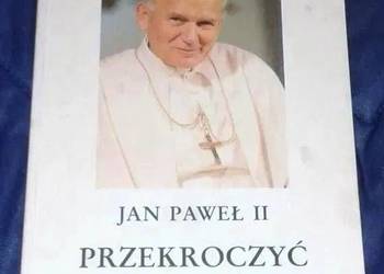 Przekroczyć próg nadziei - Jan Paweł II