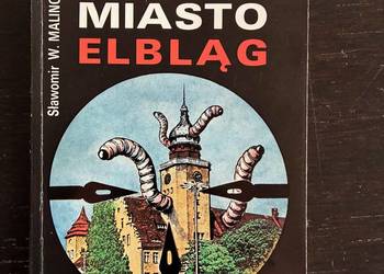 Sławomir W. Malinowski - Wolne miasto Elbląg (z pieczęcią autora)