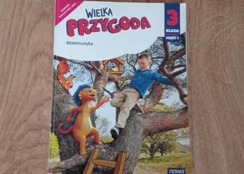Wielka Przygoda. Matematyka. Klasa 3 część 1 (KSIĄŻKA)
