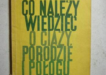 CO NALEŻY WIEDZIEĆ O CIĄŻY PORODZIE I POŁOGU