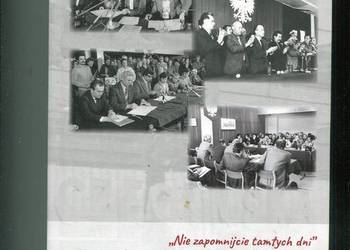 Nie zapomnijcie tamtych dni  40 rocznica powstania NSZZ