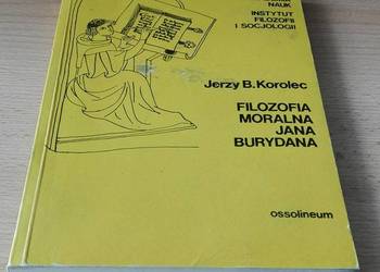 Filozofia moralna Jana Burydana : paryski wzór .. KOROLEC Filozofia moralna Jana Burydana : paryski wzór .. KOROLEC