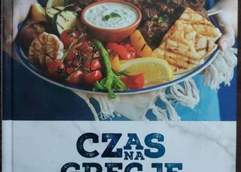Czas na Grecję. Udaj się w najsmaczniejszą podróż  120 przepisów