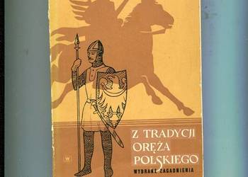 Z tradycji oręża polskiego Wybrane zagadnienia - Anusiewicz