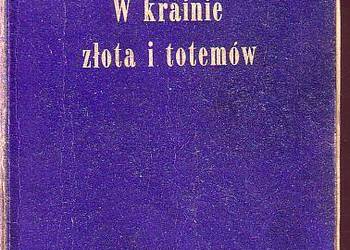 (9927) W KRAINIE ZŁOTA I TOTEMÓW – JANUSZ WOLNIEWICZ