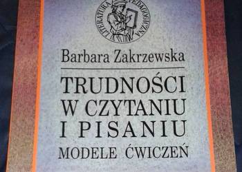 Trudności w czytaniu i pisaniu Modele ćwiczeń - Barbara Zakrzewska