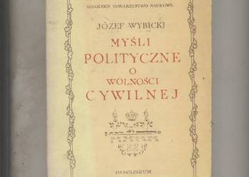 Myśli polityczne o wolności cywilnej - Józef Wybicki