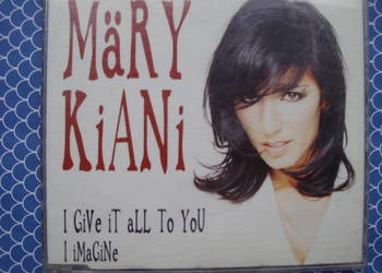 Singiel POP CD ; MARY KIANI--I GIVE IT ALL TO, 1995rok.