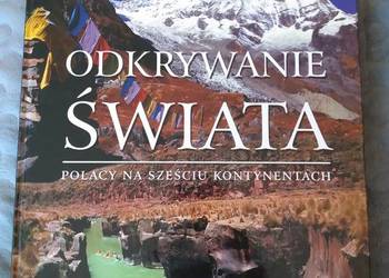 Odkrywanie Świata Polacy na sześciu kontynentach Ryszard Bad Odkrywanie Świata Polacy na sześciu kontynentach Ryszard Bad