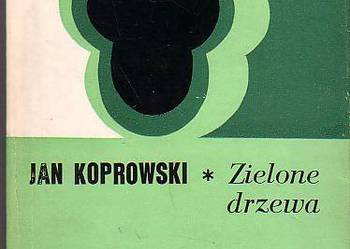 (6726) ZIELONE DRZEWA (WYBÓR OPOWIADAŃ) – JAN KOPROWSKI