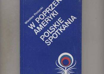 W poprzek Ameryki - polskie spotkania