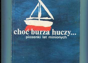 Choć burza huczy... piosenki lat minionych