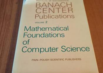 Banach Center Publications 2 Mathematical foundations of computer science M