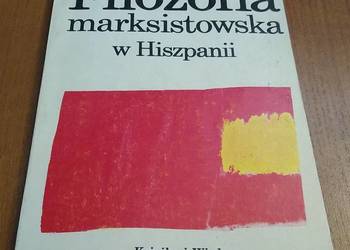 Filozofia marksistowska w Hiszpanii Eugeniusz Górski Filozofia marksistowska w Hiszpanii Eugeniusz Górski