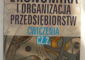 EKONOMIKA I ORGANIZACJA PRZEDSIĘBIORSTW - ĆWICZENIA CZĘŚĆ 2