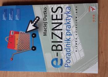 E-BIZNES. PORADNIK PRAKTYKA Maciej Dutko /FA